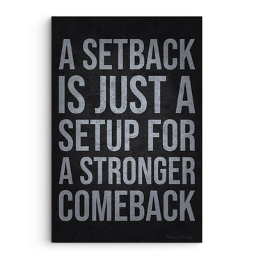 A Setback Is Just A Setup For A Stronger Comeback